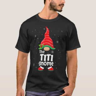 Titi Gnome Matching Family Group Christmas Party P T-Shirt
