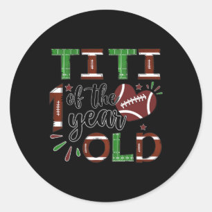 Titi Of The 1 Year Old Football 1st Year Down Birt Classic Round Sticker