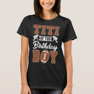 Titi Of The Birthday Boy Football Party Family Mat T-Shirt