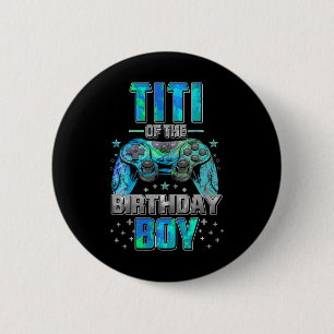 Titi Of The Birthday Boy Matching Video Game Birth 6 Cm Round Badge