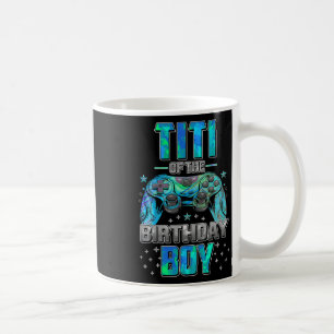 Titi Of The Birthday Boy Matching Video Game Birth Coffee Mug