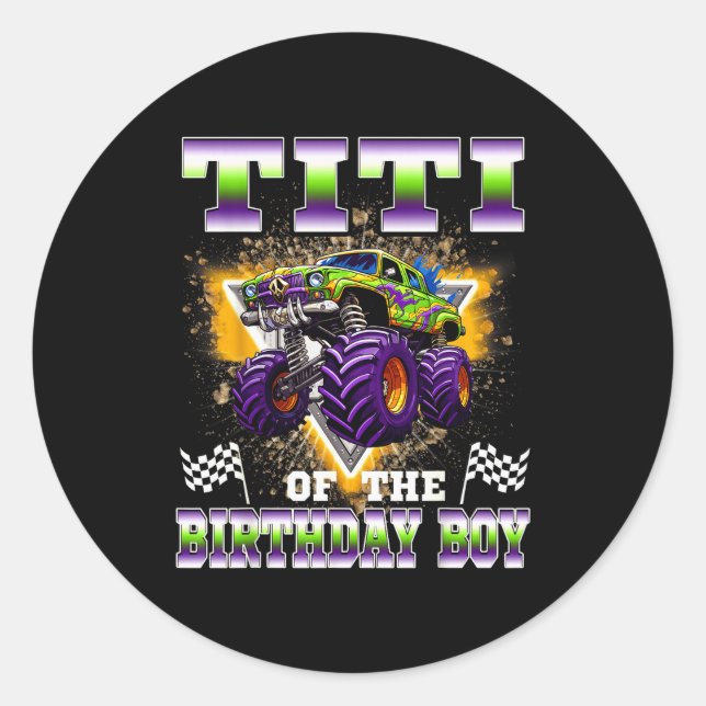 Titi Of The Birthday Boy Monster Truck Birthday Fa Classic Round Sticker (Front)