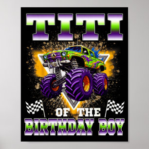 Titi Of The Birthday Boy Monster Truck Birthday Fa Poster