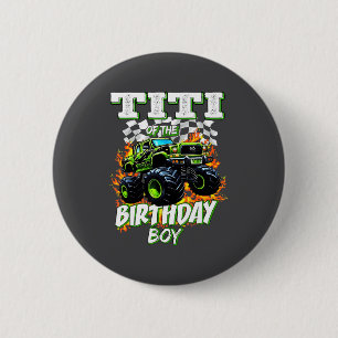 Titi Of The Birthday Boy Monster Truck Birthday Ki 6 Cm Round Badge