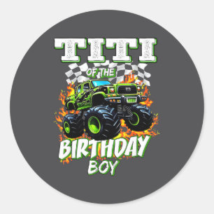 Titi Of The Birthday Boy Monster Truck Birthday Ki Classic Round Sticker