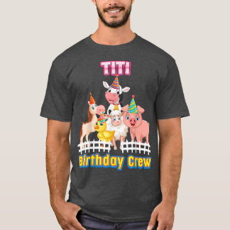 Titi Of The Birthday Crew Farmer Farm Animals Matc T-Shirt