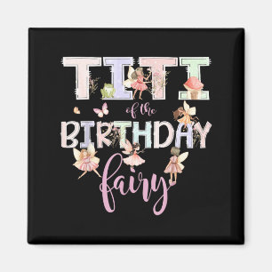 Titi Of The Birthday Fairy Magical Birthday Girl Magnet