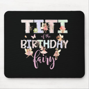 Titi Of The Birthday Fairy Magical Birthday Girl Mouse Pad