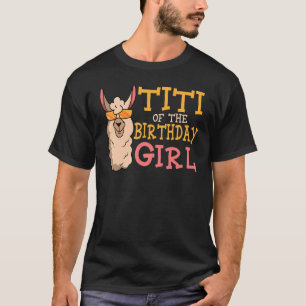 Titi Of The Birthday Girl LLama Bday Party Celebra T-Shirt