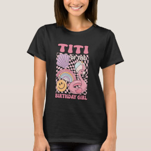Titi of the Birthday Girl Pool Party Family Party T-Shirt