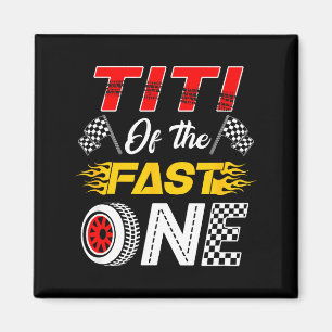 Titi Of The Fast One 1st Birthday Race Car Family Magnet