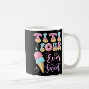 Titi of The Four Ever Sweet Ice Cream 4th Birthday Coffee Mug
