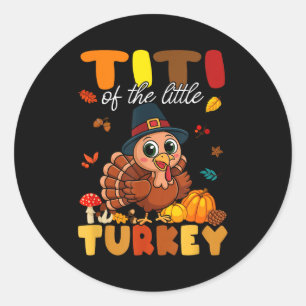 Titi Of The Little Turkey Thanksgiving Baby Shower Classic Round Sticker