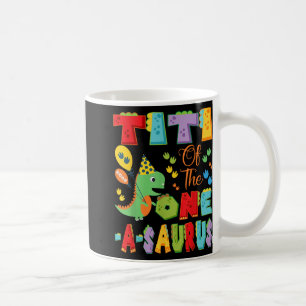 Titi Of The One-a-saurus 1st Birthday Boy Dinosaur Coffee Mug