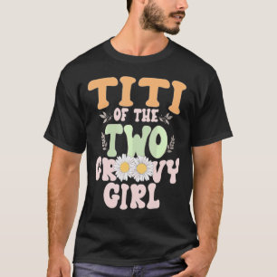 Titi Second Birthday TGroovy Girl Family Matching  T-Shirt