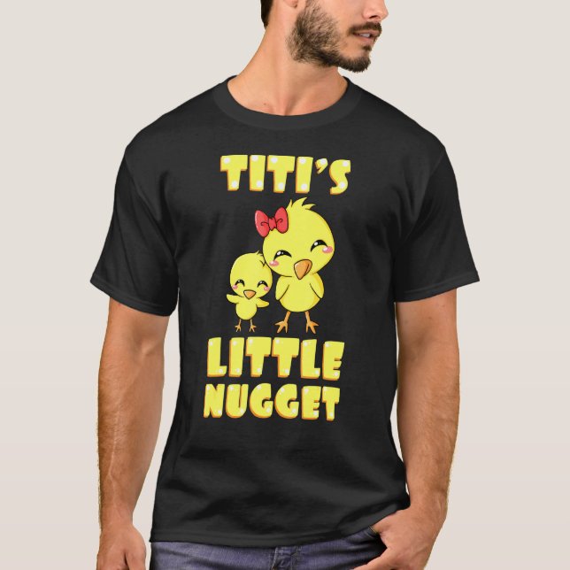 Titis Little Nugget Chicken Aunt Tia Nuggies Aunti T-Shirt (Front)