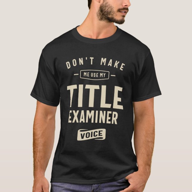Title Examiner Occupation  T-Shirt (Front)