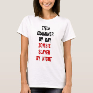 Title Examiner Zombie Slayer T-Shirt