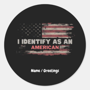 Title: I Identify As An American US Flag Design Classic Round Sticker