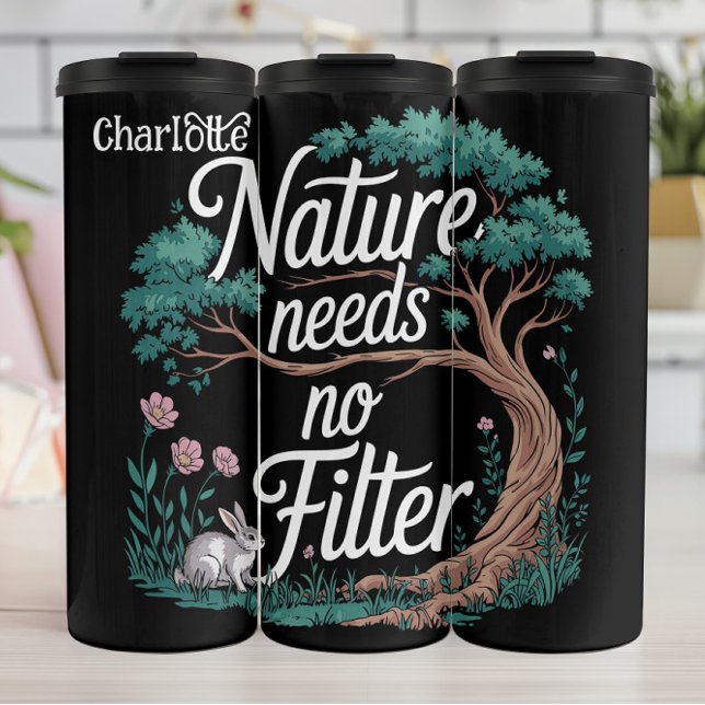 Title: Nature's Unfiltered Beauty Thermal Tumbler (Creator Uploaded)