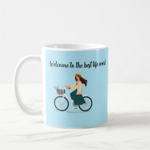 Title "welcome to the Best Life Ever" Coffee Mug