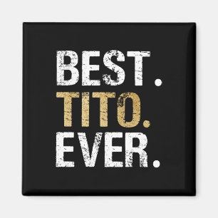 Tito Ever Gift For Spanish Mexican Grandpa  Magnet