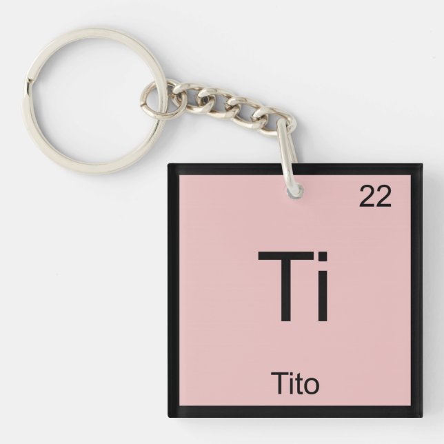 Tito Name Chemistry Element Periodic Table Key Ring (Front)