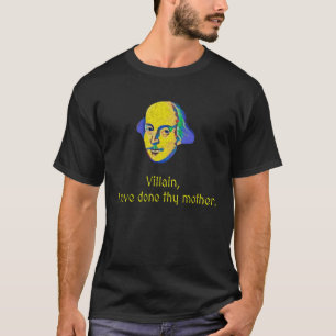 Titus Andronicus Quote Villain I Have Done Thy Mot T-Shirt
