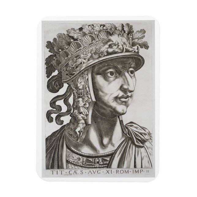 Titus Caesar (39-81 AD), 1596 (engraving) Magnet (Vertical)