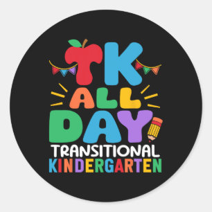 Tk All Day Transitional Kindergarten Teacher Schoo Classic Round Sticker