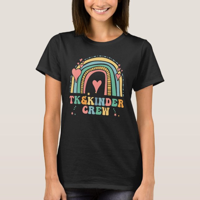 TK and Kinder Crew TK Teacher Transitional Kinderg T-Shirt (Front)