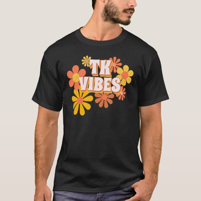 TK Positive Vibes Retro Transitional Kindergarten  T-Shirt (Front)
