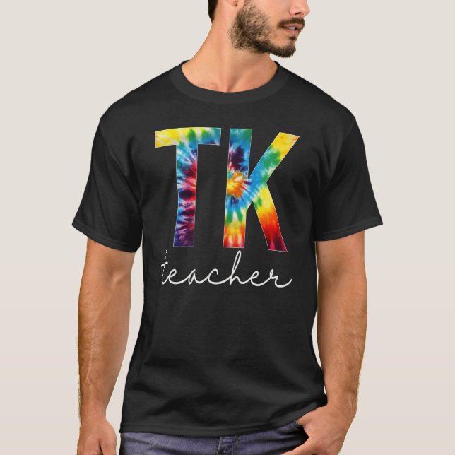Tk Teacher Tie Dye Appreciation Day Hello Back To  T-Shirt (Front)