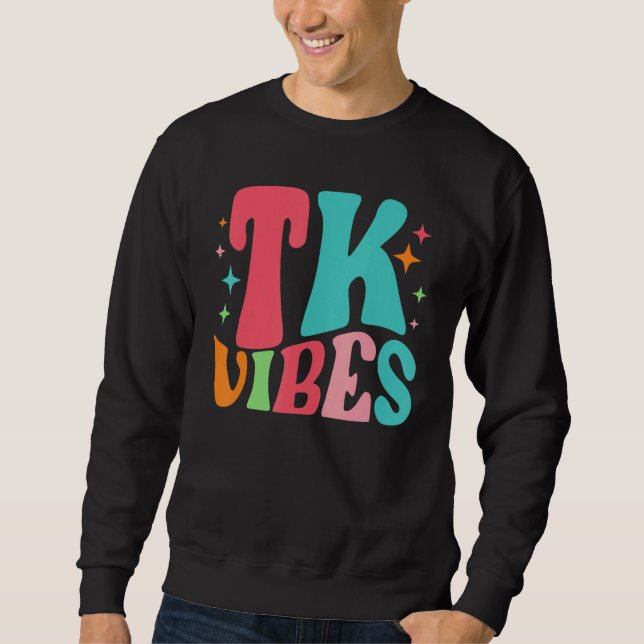 Tk Vibes Groovy Back To School Sweatshirt (Front)