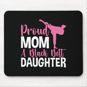 Tkd Karate Judo Proud Mum Of A Black Belt Daughter Mouse Pad