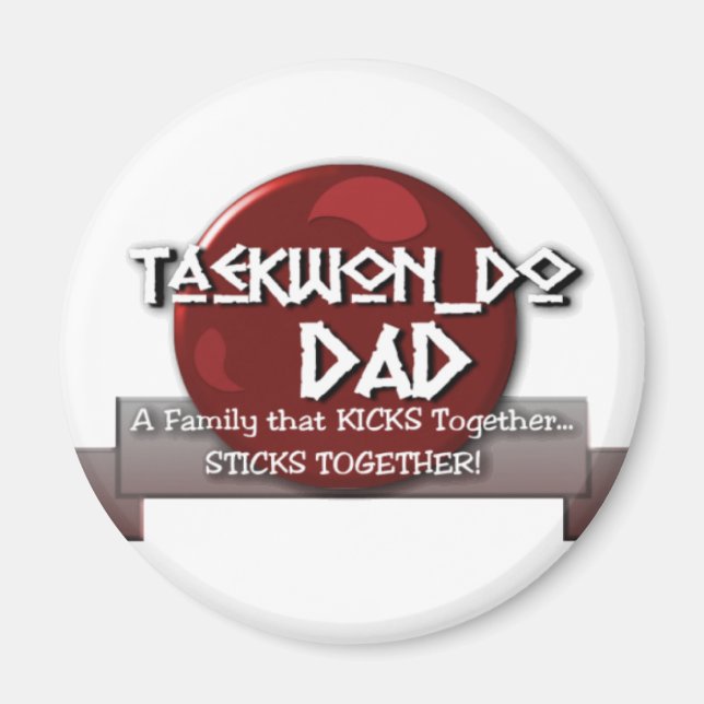TKD TAEKWONDO DAD MOTTO MAGNET (Front)