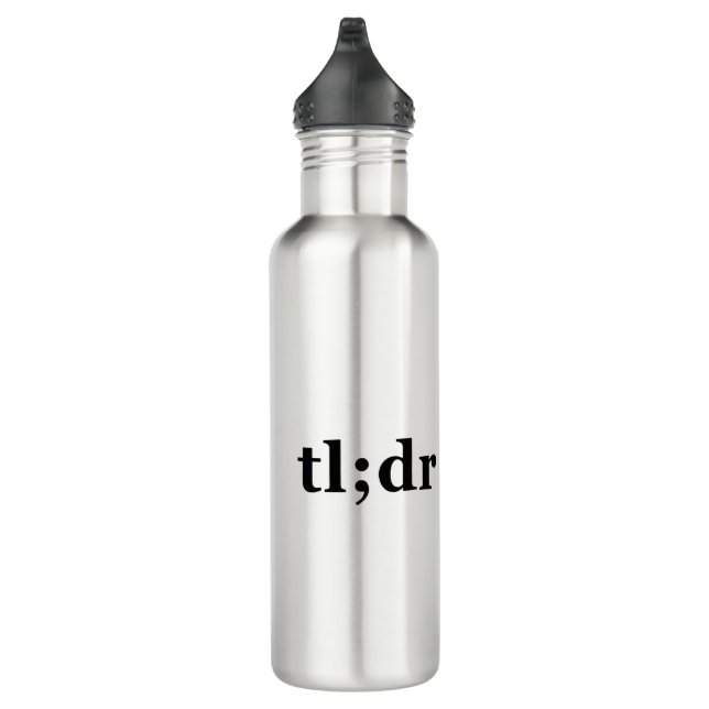 TL;DR means "Too Long; Didn't Read" 710 Ml Water Bottle (Right)