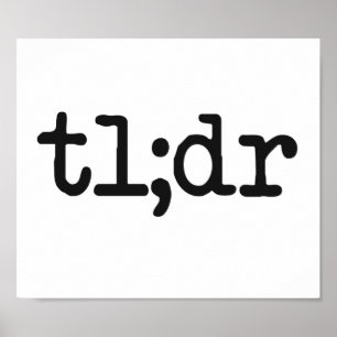 tl;dr Too Long Didn't Read Poster