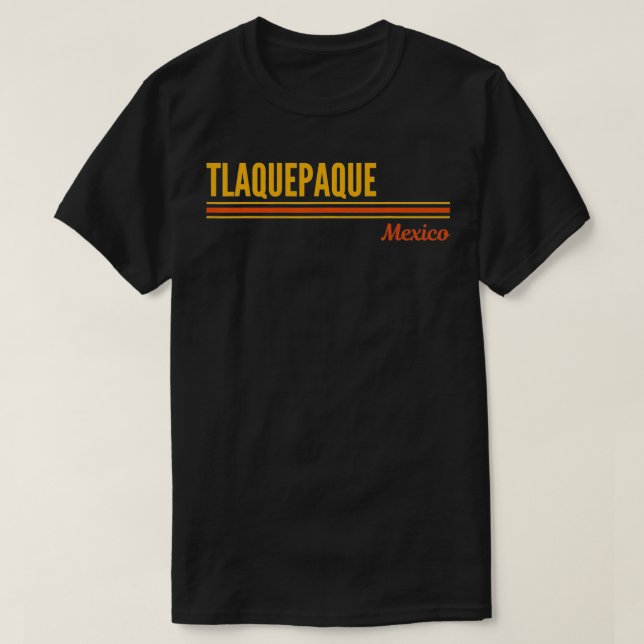 Tlaquepaque Meico  T-Shirt (Design Front)