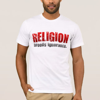 TLT Religion Breeds Ignorance T-Shirt