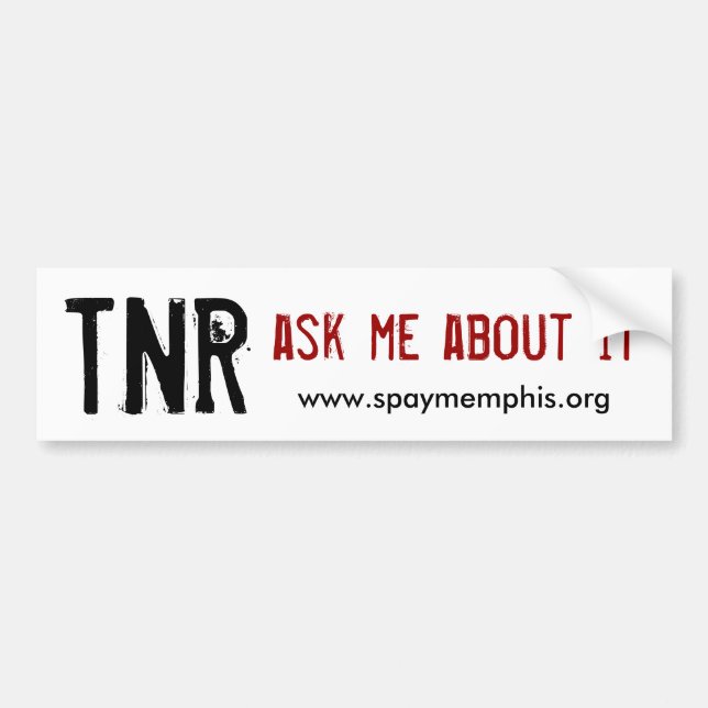 TNR, ask me about it Bumper Sticker (Front)