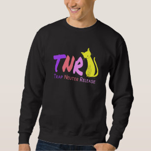 Tnr Trap Neuter Release Feral Cat Advocate Cat Sweatshirt