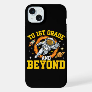to 1st Grade and Beyond Astronaut Student iPhone 15 Plus Case