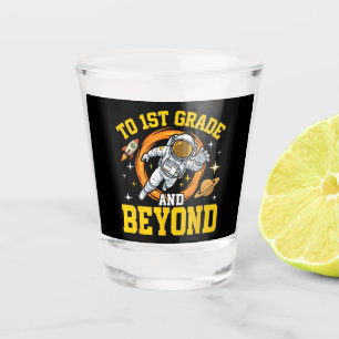 to 1st Grade and Beyond Astronaut Student Shot Glass