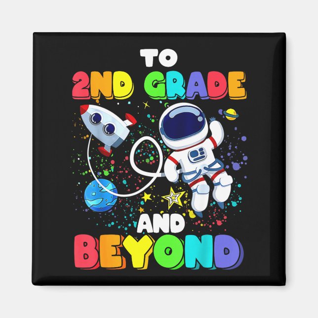 To 2nd Grade And Beyond Second Astronaut Back To Magnet (Front)