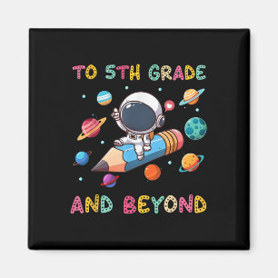 To 5th Grade And Beyond Astronaut Outer Space Firs Magnet