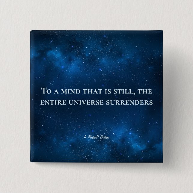 To A Mind That Is Still - A MisterP Button (Front)