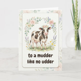 To a Mudder Like No Udder Funny Cow Mother’s Day  Card