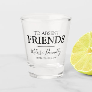 To Absent Friends Memorial Shot Glass