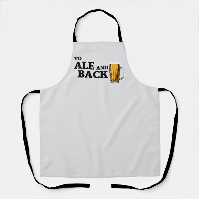 To Ale And Back - Beer Lover Quote Apron (Front)